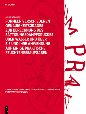 cover image of Formeln verschiedenen Genauigkeitsgrades zur Berechnung des Sättigungsdampfdruckes über Wasser und über Eis und ihre Anwendung auf einige praktische Feuchtemeßaufgaben